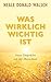 Was wirklich wichtig ist: Neue Gespräche mit der Menschheit by 