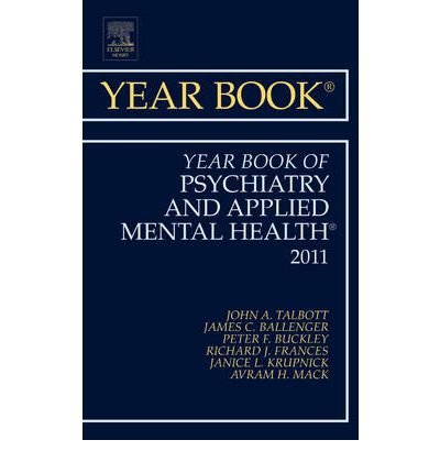[(Year Book of Psychiatry and Applied Mental Health 2011)] [Author: John Talbot] published on (February, 2011)