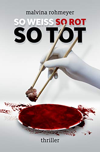 SO WEISS, SO ROT, SO TOT von [Rohmeyer, Malvina]