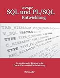 Ein strukturierter Einstieg in die Oracle SQL und PL/SQL-Entwicklung by 