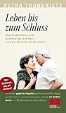 Leben bis zum Schluss: Abschiednehmen und würdevolles Sterben - eine persönliche Streitschrift by Petra Thorbrietz