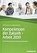 Kompetenzen der Zukunft - Arbeit 2030: Als lernende Organisation wettbewerbsfähig bleiben (Haufe Fachbuch) by Karl-Maria de Molina, Stephan Kaiser