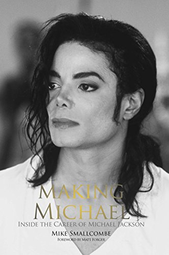 Making Michael: Inside the Career of Michael Jackson (English Edition)