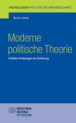 Download Moderne politische Theorie: Fünfzehn Vorlesungen zur Einführung (Grundlagen Politische Wissenschaft) Download Moderne politische Theorie: Fünfzehn Vorlesungen zur Einführung (Grundlagen Politische Wissenschaft)