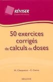 50 exercices corrigés de calculs de doses