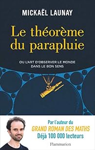 Le Theoreme Du Parapluie Ou L Art D Observer Le Monde Dans Le Bon Sens Babelio
