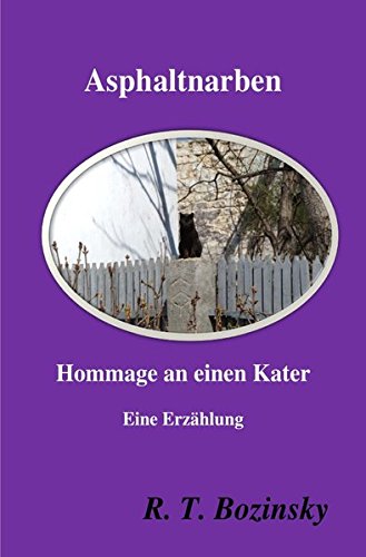 Preisvergleich Produktbild Asphaltnarben: Hommage an einen Kater. Eine Erzählung