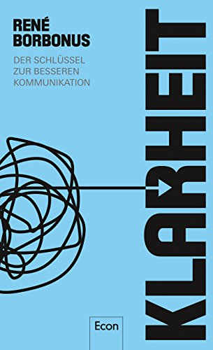 Download Klarheit: Der Schlüssel zur besseren Kommunikation Download Klarheit: Der Schlüssel zur besseren Kommunikation
