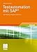 Testautomation mit SAP®: SAP Banking erfolgreich einführen by Alberto Vivenzio