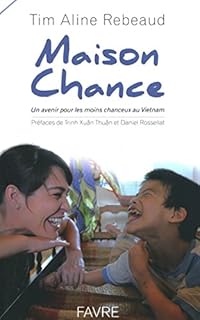 jaquette livre Maison Chance - Un avenir pour les moins chanceux au Vietnam