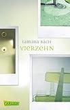 Vierzehn: Das neue Jugendbuch von Tamara Bach - nur ein einziger Tag und doch das ganze Leben! by Tamara Bach