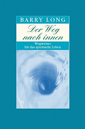 Download Der Weg nach innen: Wegweiser für das spirituelle Leben Download Der Weg nach innen: Wegweiser für das spirituelle Leben