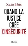 Quand la justice crée l'insécurité