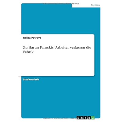 Zu Harun Farockis 'Arbeiter verlassen die Fabrik' Zu Harun Farockis 'Arbeiter verlassen die Fabrik'