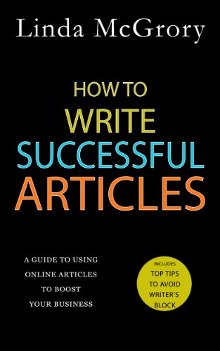 Download How to Write Successful Articles: A Guide to Using Online Articles to Boost your Business Download How to Write Successful Articles: A Guide to Using Online Articles to Boost your Business