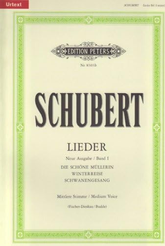 Schubert: Songs Vol. 1 (Medium Voice and Piano) (EP8303B): Die Schöne Müllerin, Winterreise, Schwanengesang (Edition Peters, 1)