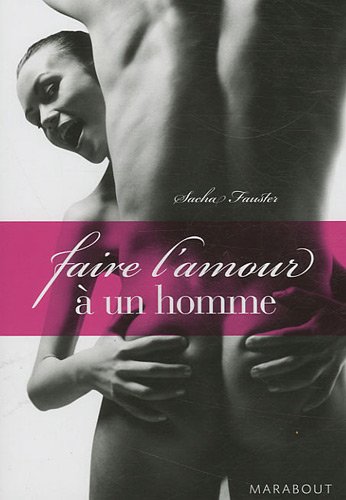 Télécharger Faire l'amour à un homme Livre eBook France
