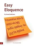 Image de Easy Eloquence: Presentation Tips for People Who Hate Public Speaking - But Love the Applause