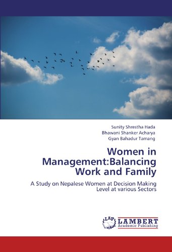 Women in Management:Balancing Work and Family: A Study on Nepalese Women at Decision Making Level at various Sectors