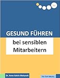 Gesund Führen bei sensiblen Mitarbeitern (do care! - Die Chef-eBooks 17) by 