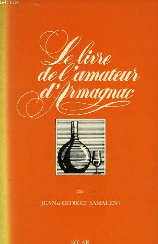 Le Livre de l'amateur d'armagnac francais Le Livre de l'amateur d'armagnac francais
