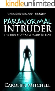 Paranormal Intruder: The Terrifying True Story of a Family in Fear