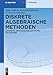 Diskrete algebraische Methoden: Arithmetik, Kryptographie, Automaten Und Gruppen (De Gruyter Studium) by 