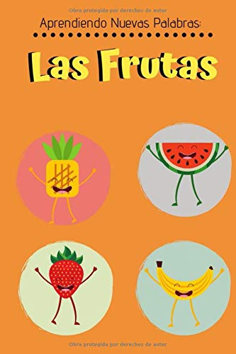 Aprendiendo Nuevas Palabras: Las Frutas: Libro Infantil