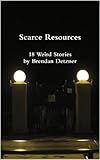 Image de Scarce Resources (Weird Stories Book 1) (English Edition)