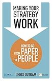 Making Your Strategy Work: How to Go from Paper to People by