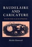 Image de Baudelaire and Caricature: From the Comic to an Art of Modernity