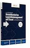 Image de Modellbasiertes Logistikmanagement mit Excel: Lösungen von Problemen in der Logistik unter Verwendu