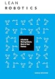 Lean Robotics: A Guide to Making Robots Work in Your Factory (English Edition) by Samuel Bouchard, Jérémy Couture