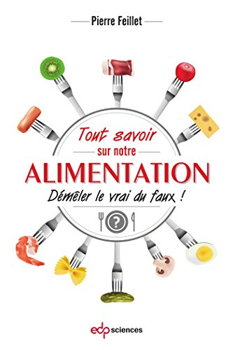 Download Tout savoir sur notre alimentation : Démêler le vrai du faux ! Download Tout savoir sur notre alimentation : Démêler le vrai du faux !