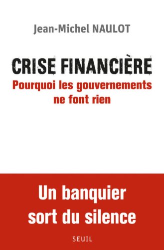 Crise financière. Pourquoi les gouvernements ne font rien francais