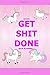 Produktbild Get Shit Done Unicorn 2019 Planner: 2019 Calendar ~ Weekly Planner ~ Scheduler ~ 52 Pages ~ 6 x 9 Pink Cover