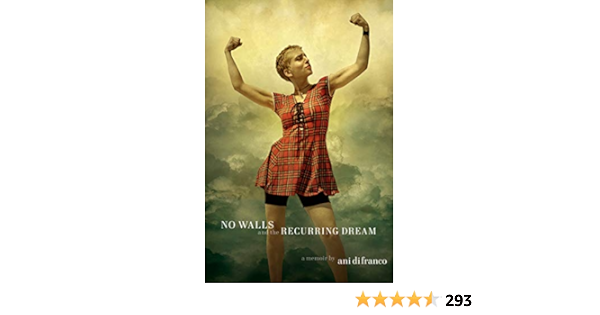 No Walls And The Recurring Dream A Memoir Difranco Ani Amazon De Bucher