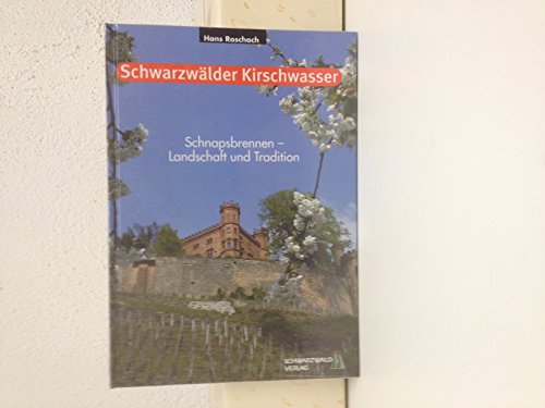 Download Schwarzwälder Kirschwasser: Schnapsbrennen - Landschaft und Tradition Download Schwarzwälder Kirschwasser: Schnapsbrennen - Landschaft und Tradition