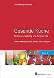  Gesunde Küche für Imbiss: Catering und Partyservice: Band 1: 70 Erfolgsrezepte \