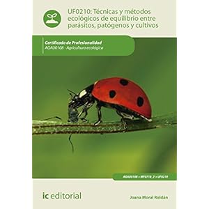 Técnicas y métodos ecológicos de equilibrio entre parásitos, patógenos y cultivos : agricultura ecológica