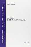 Manuale di contabilità pubblica. Aggiornato alla legge n. 68 del 2 maggio 2014 di conversione del D.L. 6 marzo 2014, n. 16 (Decreto salva Roma-ter)