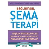 Bağlamsal Şema Terapi: Kişilik Bozuklukları Duygulanım D&uuml;zensizlikleri Kişilerarası İşlevsellik