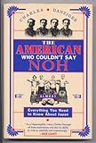 Image de The American Who Couldn't Say Noh: Almost Everything You Need to Know About Japan