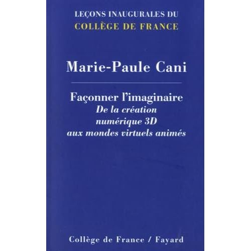 Façonner l'imaginaire: De la création numérique 3D aux mondes virtuels animés Façonner l'imaginaire: De la création numérique 3D aux mondes virtuels animés