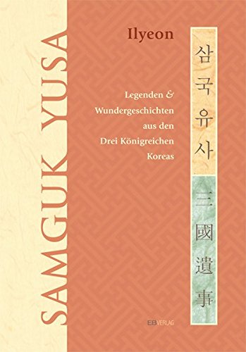Samguk Yusa: Legende und Wundergeschichten aus den Drei Königreichen Koreas