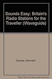 Image de Sounds Easy: Britain's Radio Stations for the Traveller
