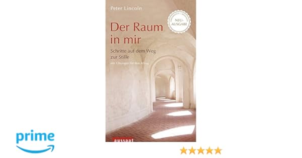 Der Raum In Mir Schritte Auf Dem Weg Zur Stille Mit - 