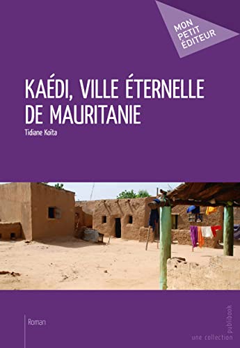 Buy Kaedi, ville éternelle de mauritanie Book Online at Low Prices in