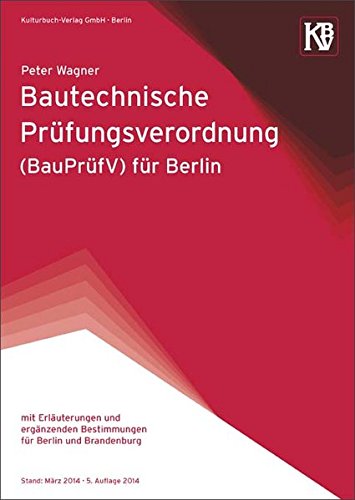 Bautechnische Prüfungsverordnung für Berlin: mit Erläuterungen und ergänzenden Bestimmungen für Berlin und Brandenburg