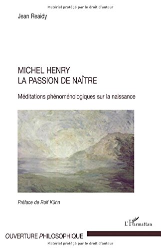 Book's Cover ofMichel Henry la passion de naître  Méditations phénoménologiques sur la naissance
